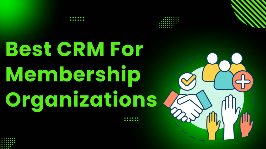 Best CRM For Membership Organizations