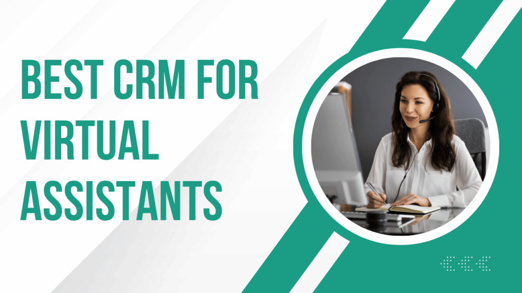 Best CRM for Virtual Assistants