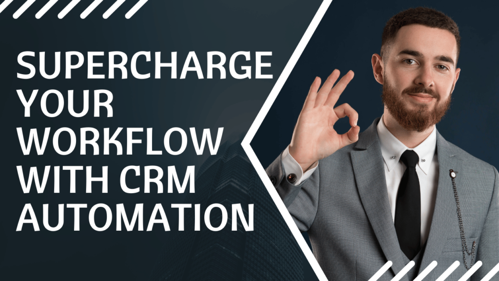 Supercharge Your Workflow with CRM Automation