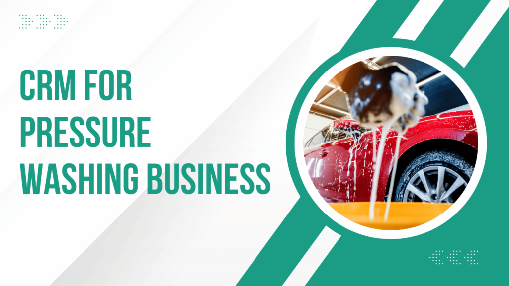 Best CRM For Pressure Washing Business