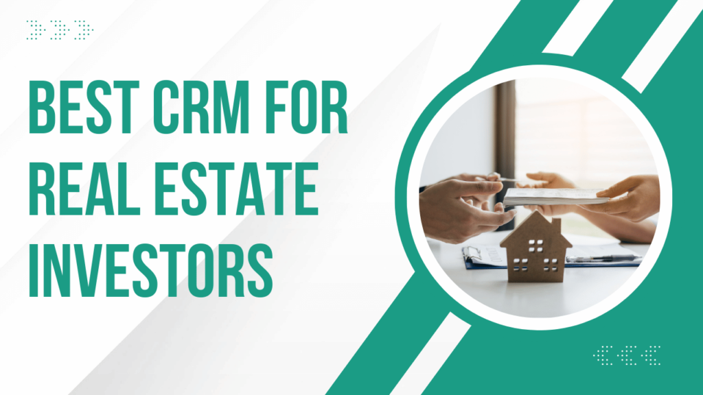 Best CRM For Real Estate Investors