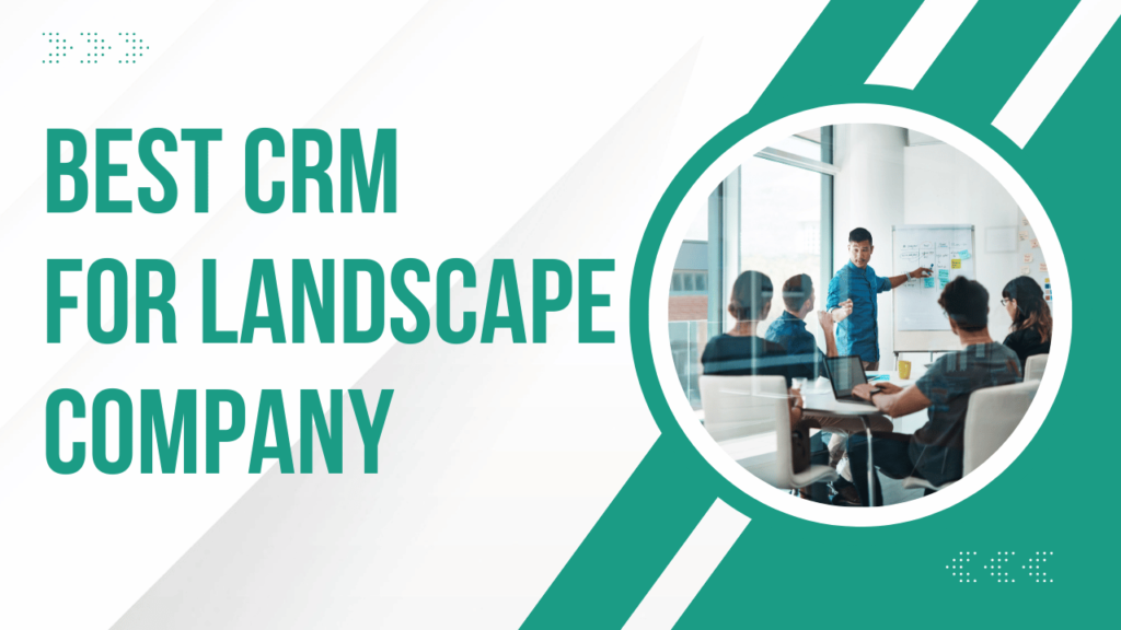 Best CRM for Landscape Company