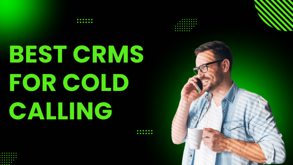 Best CRMs for Cold Calling