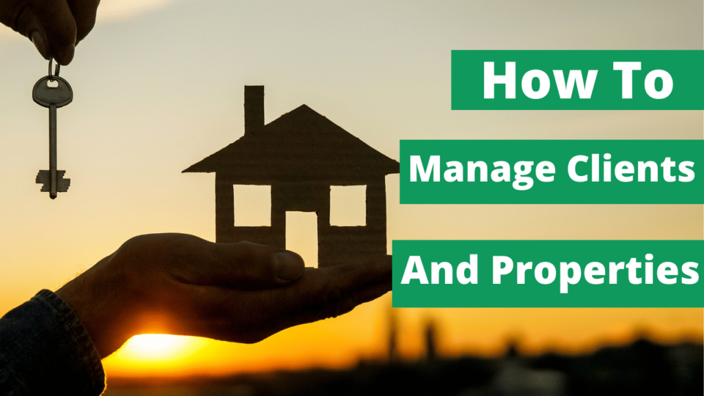 How to Manage Clients and Properties