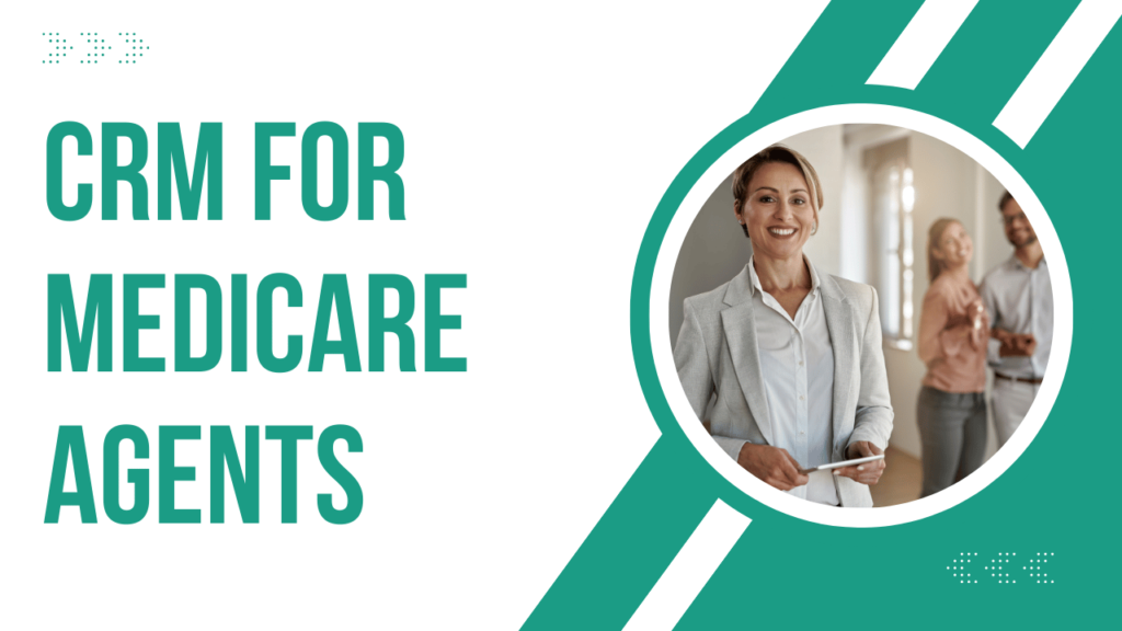 Best CRM For Medicare Agents