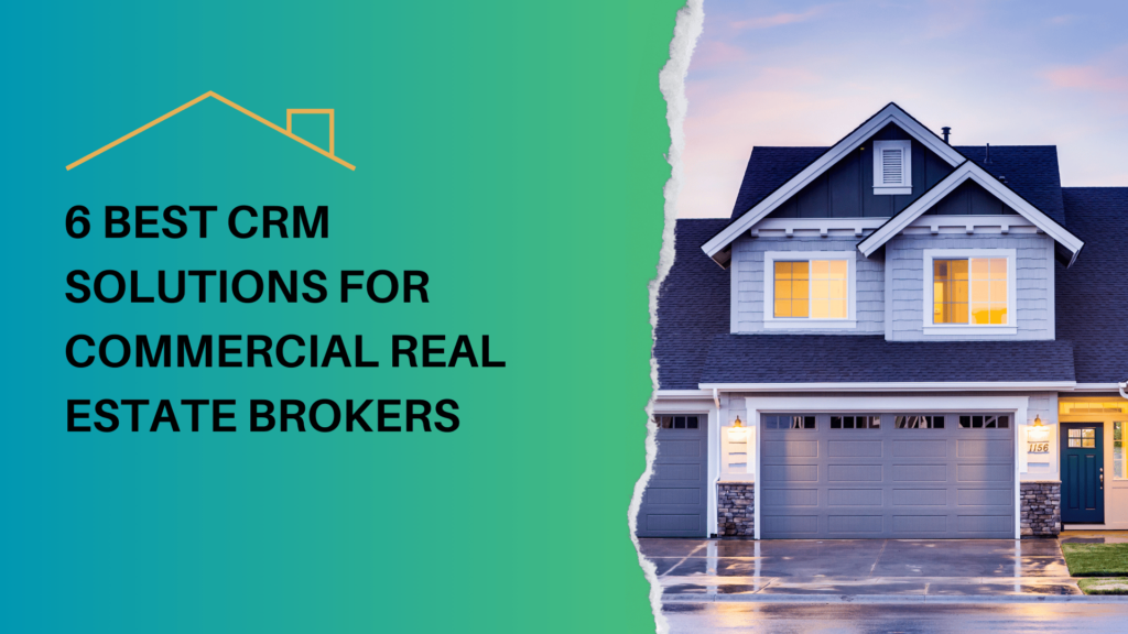 Best CRM Solutions for Commercial Real Estate Brokers