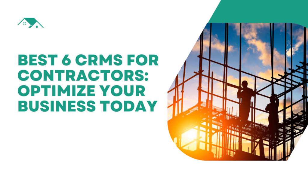 Best 6 CRMs for Contractors