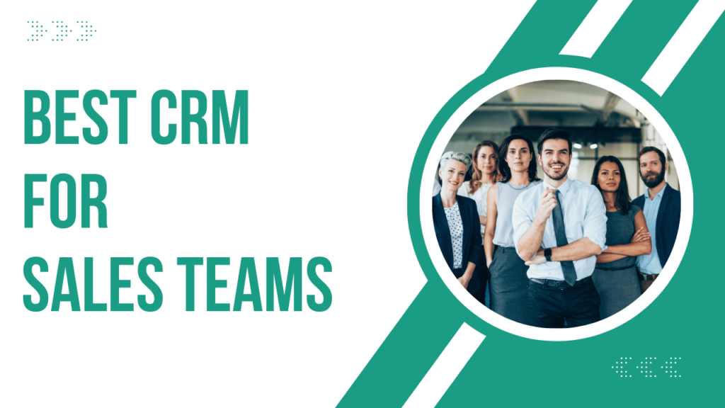 Best CRM for Sales Teams